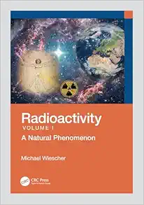 Radioactivity, Volume I: A Natural Phenomenon (PDF)