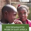 Psychoanalytic Work in East Africa (IPA in the Community) (EPUB)