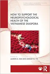 How to Support the Neuropsychological Health of the Vietnamese Diaspora (A Clinical Guide to the Neuropsychological Health of Immigrant Populations) (EPUB)