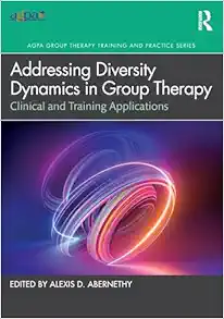 Addressing Diversity Dynamics in Group Therapy (AGPA Group Therapy Training and Practice Series) (PDF)
