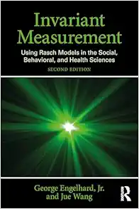 Invariant Measurement: Using Rasch Models in the Social, Behavioral, and Health Sciences, 2nd Edition (PDF)