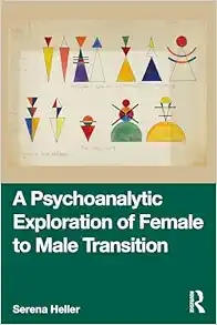 A Psychoanalytic Exploration of Female to Male Transition (PDF)