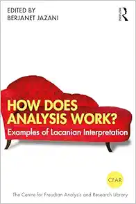 How Does Analysis Work?: Examples of Lacanian Interpretation (The Centre for Freudian Analysis and Research Library (CFAR)) (EPUB)