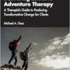 Delivering Effective Adventure
Therapy: A Therapist’s Guide to Producing Transformative Change for Clients
(EPUB)