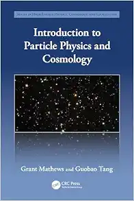 Introduction to Particle Physics and Cosmology (Series in High Energy Physics, Cosmology and Gravitation) (PDF)
