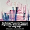 Developing a Therapeutic Treatment Programme for Traumatised Children and Young People (EPUB)