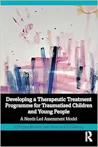 Developing a Therapeutic Treatment Programme for Traumatised Children and Young People (EPUB)