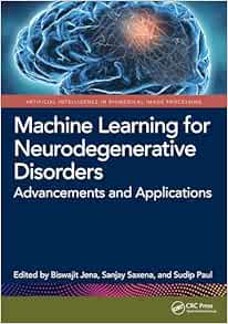 Machine Learning for Neurodegenerative Disorders: Advancements and Applications (Artificial Intelligence in Biomedical Image Processing) (EPUB)