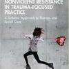 Nonviolent Resistance in Trauma-Focused Practice (PDF)