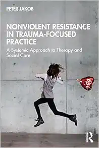 Nonviolent Resistance in Trauma-Focused Practice (EPUB)