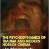 The Psychodynamics of Trauma
and Modern Horror Cinema (EPUB)