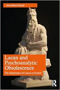 Lacan and Psychoanalytic Obsolescence (PDF)