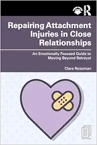Repairing Attachment Injuries in Close Relationships (EPUB)