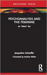 Psychoanalysis and the Feminine (Routledge Focus on Mental Health) (EPUB)
