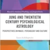 Jung and Twentieth Century Psychological Astrology (Research in Analytical Psychology and Jungian Studies) (EPUB)