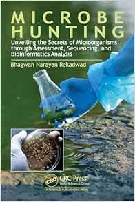 Microbe Hunting: Unveiling the Secrets of Microorganisms through Assessment, Sequencing, and Bioinformatics Analysis (EPUB)
