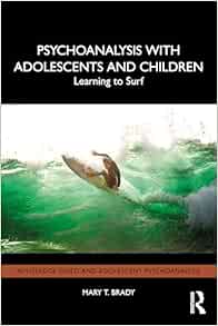 Psychoanalysis with Adolescents and Children (Routledge Child and Adolescent Psychoanalysis) (PDF)