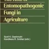 The Role of Entomopathogenic Fungi in Agriculture (Progress in Mycological Research) (PDF)