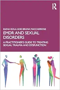 EMDR and Sexual Disorders: A Practitioner’s Guide to Treating Sexual Trauma and Dysfunction (PDF)