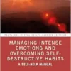 Managing Intense Emotions and Overcoming Self-Destructive Habits (Routledge Mental Health Classic Editions) (EPUB)