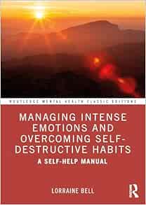 Managing Intense Emotions and Overcoming Self-Destructive Habits (Routledge Mental Health Classic Editions) (PDF)