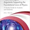 Proofs and Logical Arguments Supporting the Foundational Laws of Physics (PDF)