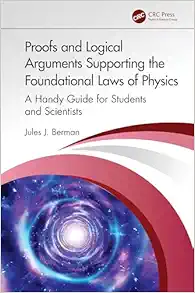 Proofs and Logical Arguments Supporting the Foundational Laws of Physics (EPUB)