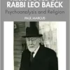 The Spiritual Resistance of
Rabbi Leo Baeck: Psychoanalysis and Religion (PDF)