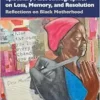 Epistolary Autoethnographies
on Loss, Memory, and Resolution (International Congress of Qualitative
Inquiry (ICQI) Foundations and Futures in Qualitative Inquiry) (PDF)