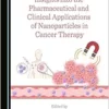Insights into the Pharmaceutical and Clinical Applications of Nanoparticles in Cancer Therapy (PDF)