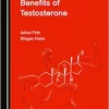 The Multiple Health Benefits of Testosterone (PDF)
