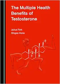 The Multiple Health Benefits of Testosterone (PDF)