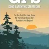 GPS: Good Parenting Strategies: The No-Guilt Survival Guide for Parenting During the Pandemic and Beyond (PDF)