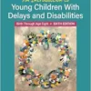 An Introduction to Young Children With Delays and Disabilities: Birth Through Age Eight, 6th Edition (PDF)