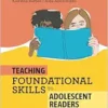 Teaching Foundational Skills to Adolescent Readers (PDF)