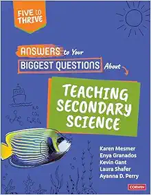 Answers to Your Biggest Questions About Teaching Secondary Science: Five to Thrive [series] (PDF)