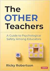 The Other Teachers: A Guide to Psychological Safety Among Educators (PDF)