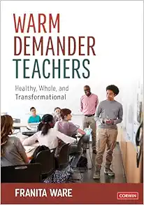 Warm Demander Teachers: Healthy, Whole, and Transformational (PDF)