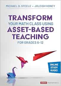 Transform Your Math Class Using Asset-Based Teaching for Grades 6-12 (Corwin Mathematics Series) (PDF)