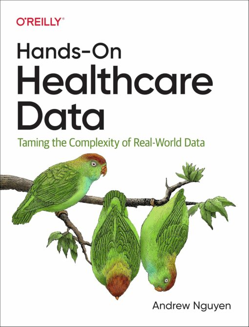 Hands-On Healthcare Data: Taming the Complexity of Real-World Data (PDF)