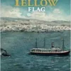 The Yellow Flag (Global Health Histories) (PDF)