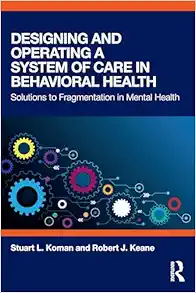 Designing and Operating a System of Care in Behavioral Health (PDF)
