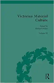Victorian Material Culture (Routledge Historical Resources) (PDF)