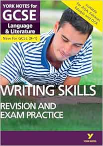 English Language and Literature Writing Skills Revision and Exam Practice: York Notes for GCSE (9-1) (PDF)