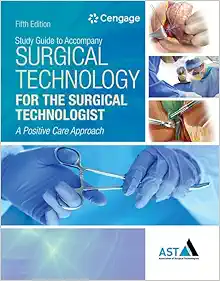 Study Guide with Lab Manual for the Association of Surgical Technologists’ Surgical Technology for the Surgical Technologist: A Positive Care Approach, 5th Edition (PDF)