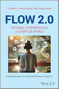 Flow 2.0: Optimal Experience in a Complex World. Honoring Mihaly Csikszentmihalyi’s Legacy (Positive Psychology and Well-Being) (PDF)