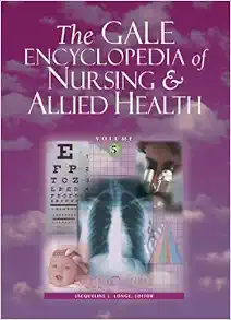 Gale Encyclopedia of Nursing and Allied Health: 6 Volume Set, 3rd Edition (PDF)