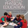 Creative Physical Education: Integrating Curriculum Through Innovative PE Projects (PDF)