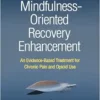 Mindfulness-Oriented Recovery Enhancement: An Evidence-Based Treatment for Chronic Pain and Opioid Use (PDF)