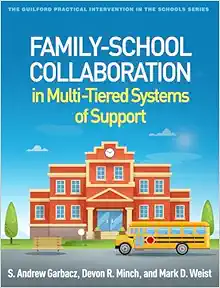 Family-School Collaboration in Multi-Tiered Systems of Support (The Guilford Practical Intervention in the Schools Series) (PDF)